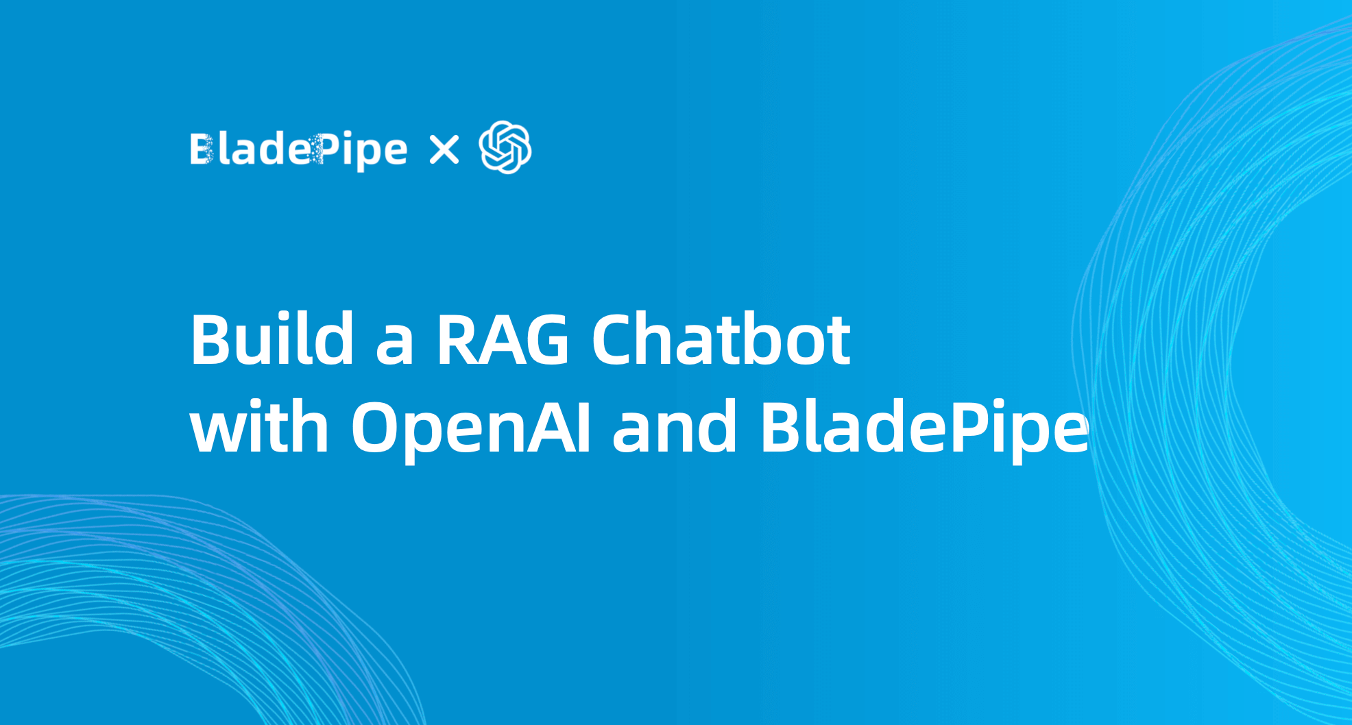 Build A RAG Chatbot with OpenAI - A Beginner's Guide