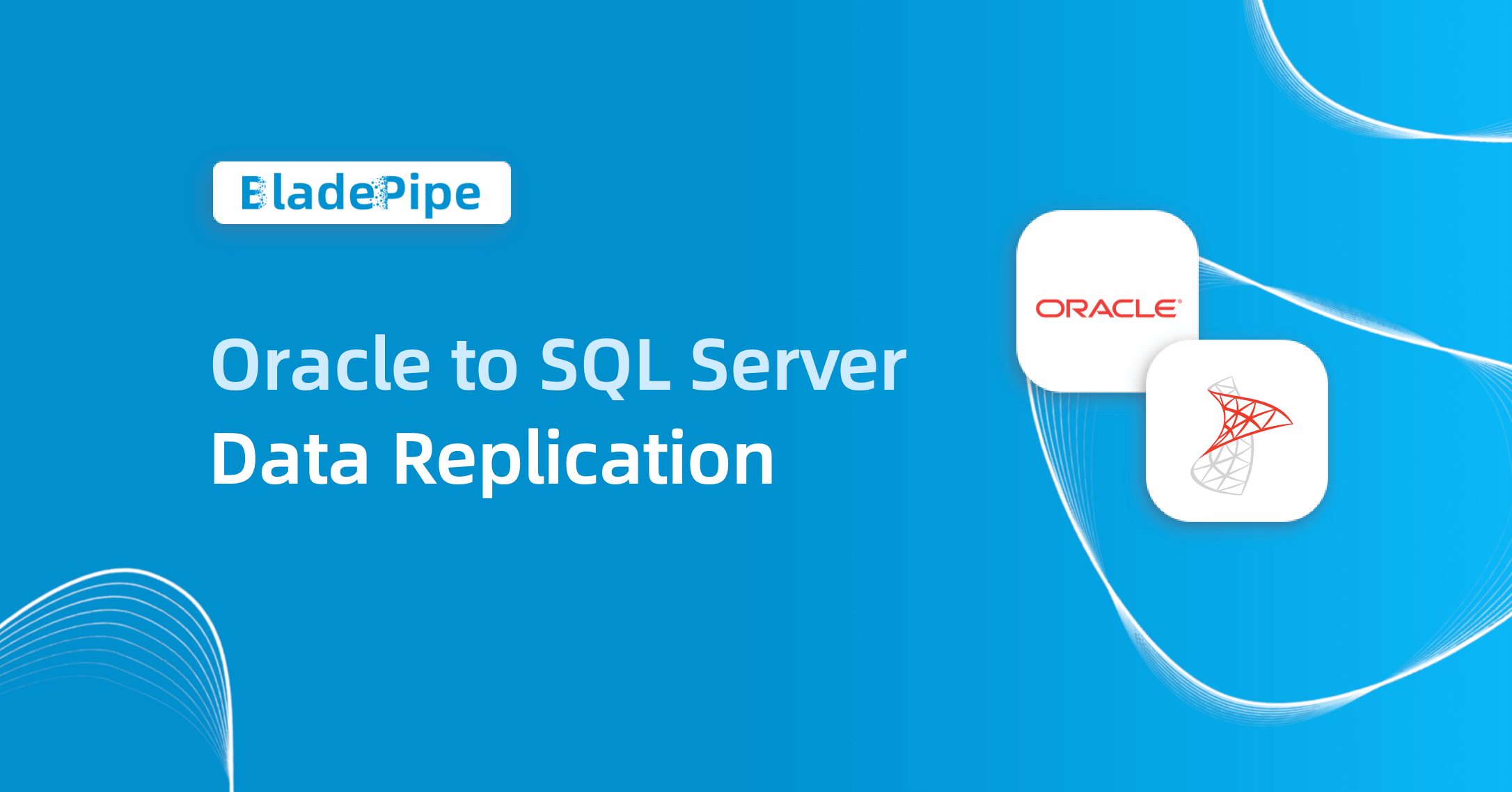 Oracle to SQL Server Data Replication:Two Methods with Step-by-Step Guide