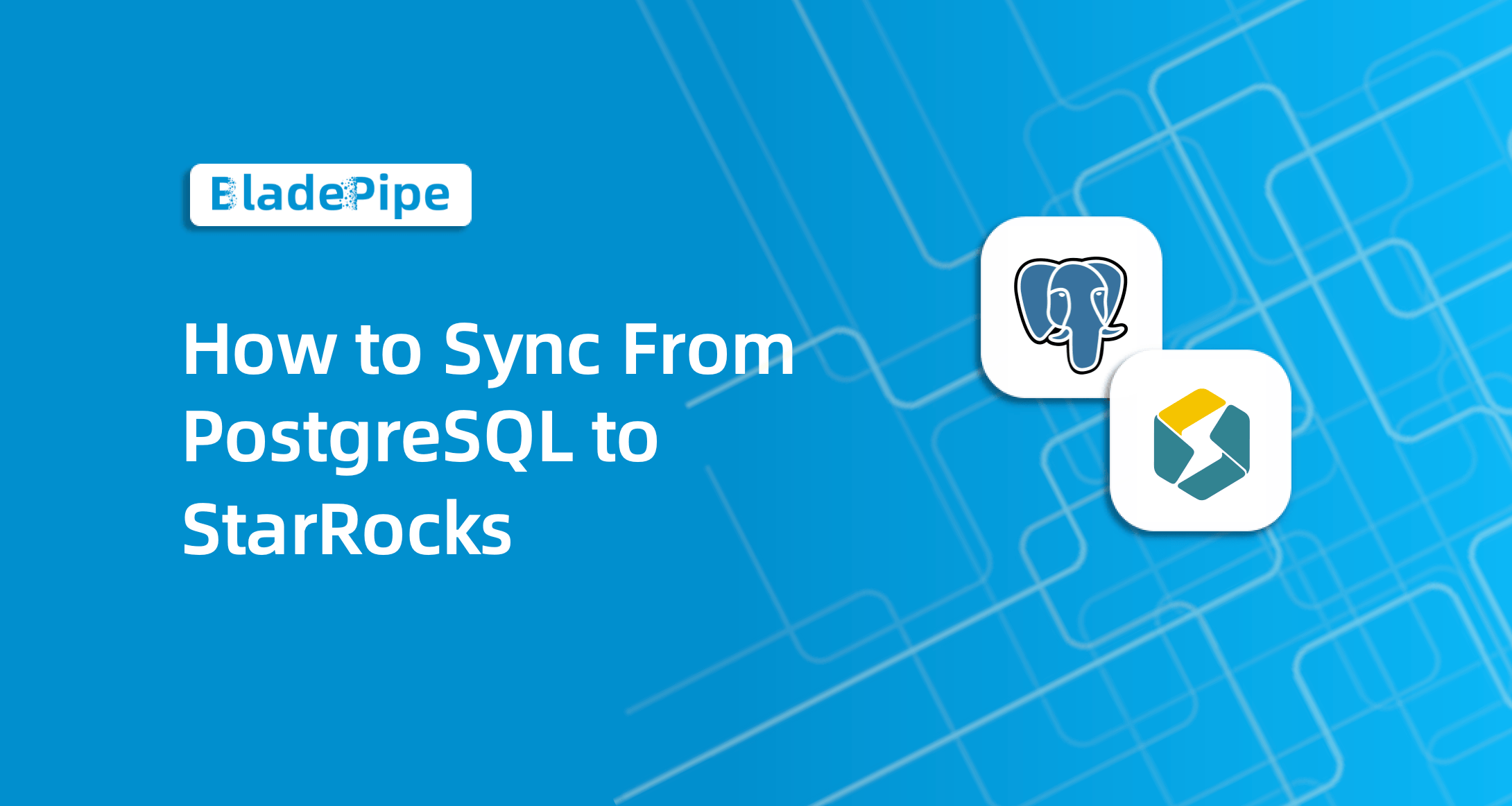 How to Sync PostgreSQL to StarRocks in Real Time: A Complete Tutorial